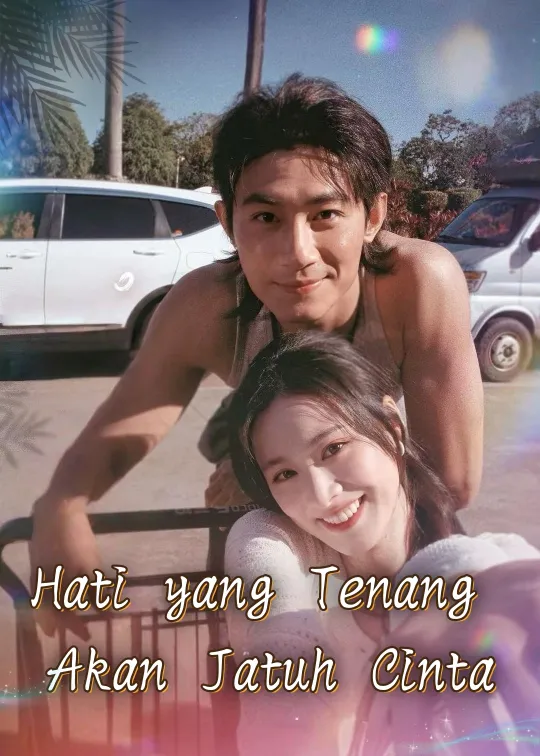 Hati yang Tenang Akan Jatuh Cinta